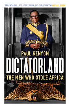 Paperback Dictatorland: The Men Who Stole Africa Book
