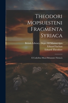 Paperback Theodori Mopsuesteni Fragmenta Syriaca: E Codicibus Musei Britannici Nitriacis [Syriac] Book