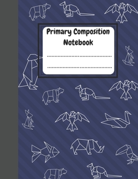 Primary Composition Notebook: Grades K-2 Write & Draw Story Journal, 100 Story Pages, Animal, Exercise Book