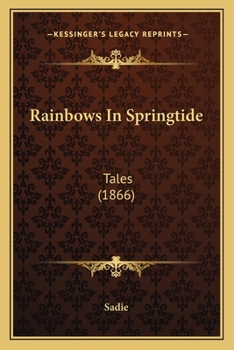 Paperback Rainbows In Springtide: Tales (1866) Book