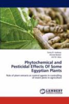 Paperback Phytochemical and Pesticidal Effects of Some Egyptian Plants Book