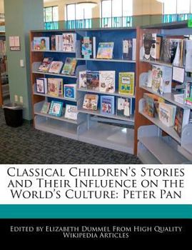 Paperback Classical Children's Stories and Their Influence on the World's Culture: Peter Pan Book