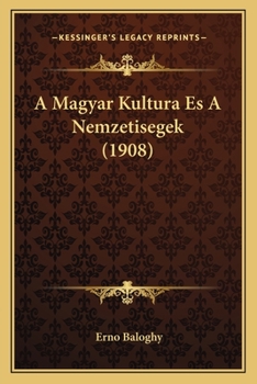 Paperback A Magyar Kultura Es A Nemzetisegek (1908) [Hungarian] Book