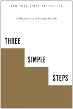 Paperback Three Simple Steps: A Map to Success in Business and Life Book