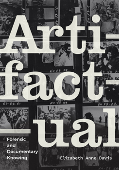 Hardcover Artifactual: Forensic and Documentary Knowing Book