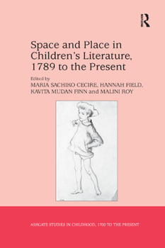 Paperback Space and Place in Children's Literature, 1789 to the Present Book