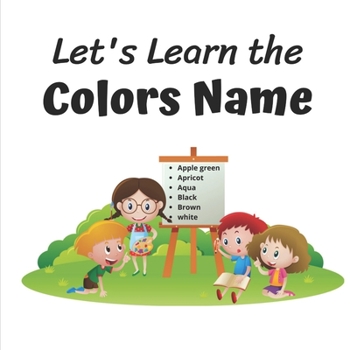 Paperback Let's Learn The Colors Name: This fantastic and creative, kids coloring book