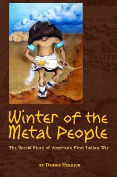 Paperback Winter of the Metal People: The Untold Story of America's First Indian War Book