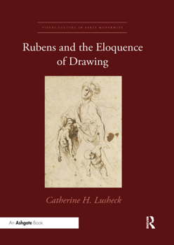 Paperback Rubens and the Eloquence of Drawing Book