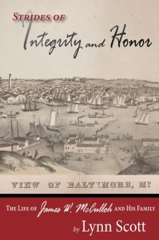 Paperback Strides of Integrity and Honor: The Life of James W. McCulloh and His Family Book