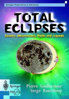 Paperback Total Eclipses: Science, Observations, Myths and Legends Book