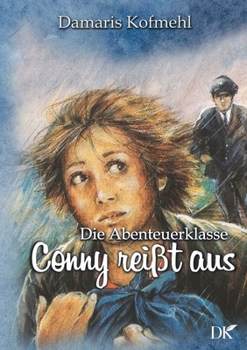 Paperback Conny reisst aus: Die Abenteuerklasse Band 1 [German] Book