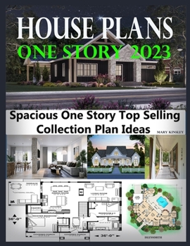 Paperback House Plans One Story 2023: Spacious One Story Top Selling Collection Plan Ideas Book