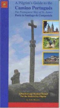 Paperback A Pilgrim's Guide to the Camino Portugues: The Portuguese Way of St. James Porto to Santiago de Compostela Book