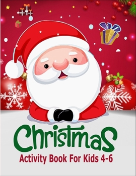 CHRISTMAS Activity Book For Kids Ages 4-6: A Big Collection of Activity Pages Coloring, Matching, Mazes, Drawing, Crosswords, Word Searches, Color by ... Scrambles & More!(Activity Book for Kids)