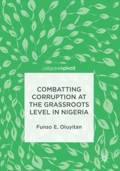 Hardcover Combatting Corruption at the Grassroots Level in Nigeria Book