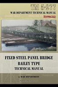 Paperback Fixed Steel Panel Bridge Bailey Type: TM 5-277 Book