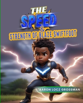 Paperback The Speed & Strength Of Blaze Swiftfoot Book