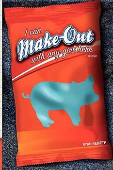 Paperback I Can Make Out with Any Girl Here Book