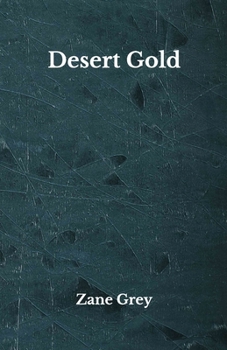 Paperback Desert Gold: Beyond World's Classics Book