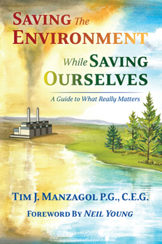Saving the Environment While Saving Ourselves: A Guide to What Really Matters