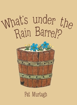 Hardcover What's Under the Rain Barrel? Book