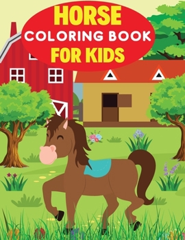 Horse Coloring Book for Kids: Horse Coloring Book for Kids Ages 4-8