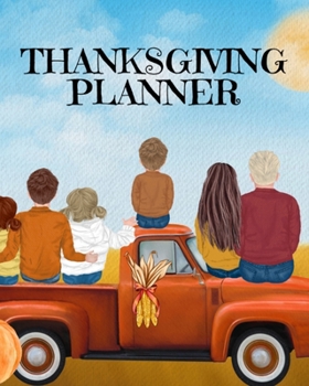 Paperback Thanksgiving Planner: Fall 2020-2021 Planning Pages To Write In Ideas For Menu, Dinner, Recipes, Guest List, Gifts, Gratitude, Vision & Goal Book