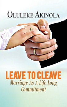 Paperback Leave to Cleave: Marriage As A Life long Commitment Book