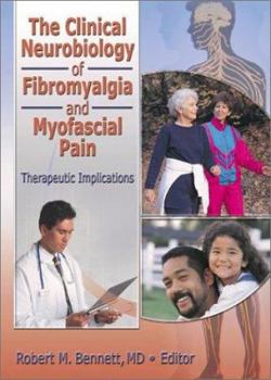 Paperback The Clinical Neurobiology of Fibromyalgia and Myofascial Pain: Therapeutic Implications Book