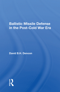 Paperback Ballistic Missile Defense in the Post-Cold War Era Book