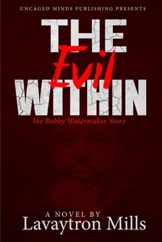Paperback The Evil Within: The Bobby Watermaker Story Book