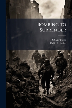 Bombing to Surrender: The Contribution of Airpower to the Collapse of Italy, 1943