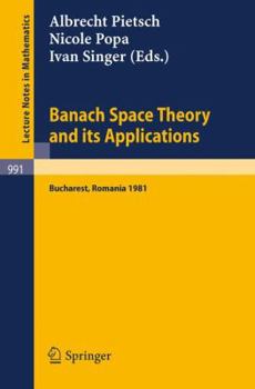 Paperback Banach Space Theory and Its Applications: Proceedings of the First Romanian Gdr Seminar Held at Bucharest, Romania, August 31 - September 6, 1981 Book