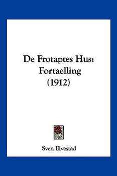 Paperback De Frotaptes Hus: Fortaelling (1912) [Multiple Languages] Book