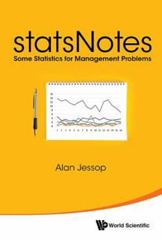 Hardcover Statsnotes: Some Statistics for Management Problems Book