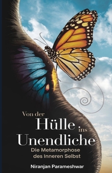 Paperback Von der Hülle ins Unendliche: Die Metamorphose des inneren Selbst [German] Book
