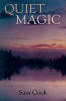 Quiet Magic (Outdoor Essays & Reflections)