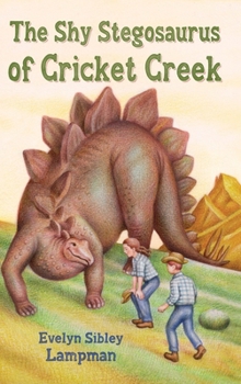 The Shy Stegosaurus of Cricket Creek - Book #1 of the Shy Stegosaurus
