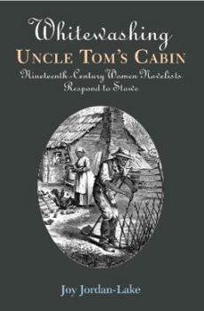 Hardcover Whitewashing Uncle Tom's Cabin: Nineteenth-Century Women Novelists Respond to Stowe Book