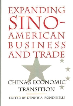 Hardcover Expanding Sino-American Business and Trade: China's Economic Transition Book