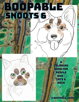 Paperback B00pable Sn00ts 6 Dogs & Cats: Can't decide? Why not Both! A Coloring Book with Cats & Dogs Book