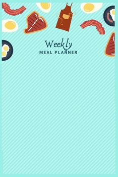 Weekly Menu Planner Meal Prep And Planning Grocery List: 52 Week Food Planner