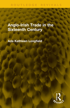 Hardcover Anglo-Irish Trade in the Sixteenth Century Book