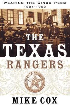 Paperback Texas Rangers: Volume I: Wearing the Cinco Peso, 1821-1900 Book