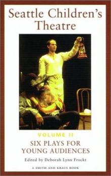 Paperback Seattle Children's Theatre: Six Plays for Young Audiences Book