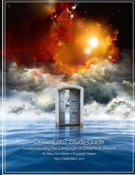 Paperback DreamLab7 Study Guide: Understanding the Language of Dreams & Visions Book