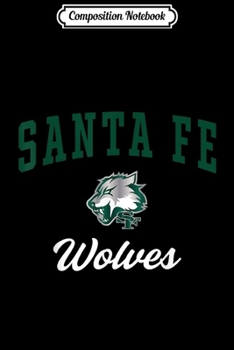 Composition Notebook: Santa Fe High School Wolves  Journal/Notebook Blank Lined Ruled 6x9 100 Pages
