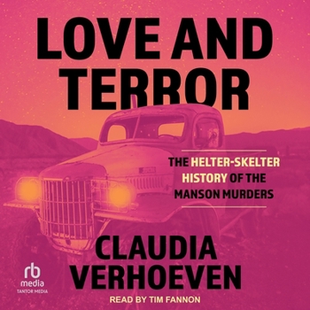 Audio CD Love and Terror: The Helter-Skelter History of the Manson Murders Book