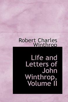 Paperback Life and Letters of John Winthrop, Volume II Book